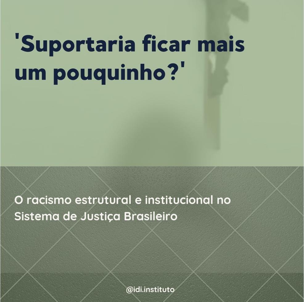 o racismo estrutural no sistema de justiça brasileiro